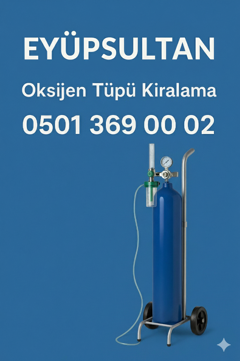 Eyüpsultan Oksijen Tüpü Kiralama